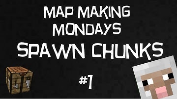 Map Making Mondays [M3] - #1 Spawn Chunks