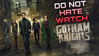 *DO NOT* Hate Watch Gotham Knights!