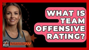 What Is Team Offensive Rating? - The Basketball Xpert