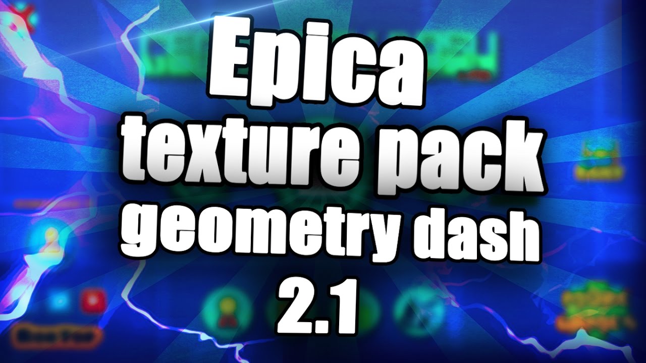 Epica Texture pack Geometry Dash 2.1 By: The Railgunner - YouTube