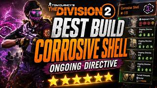 Best Corrosive Shell Build | Ongoing Directive + Ridgeway’s Pride | Division 2