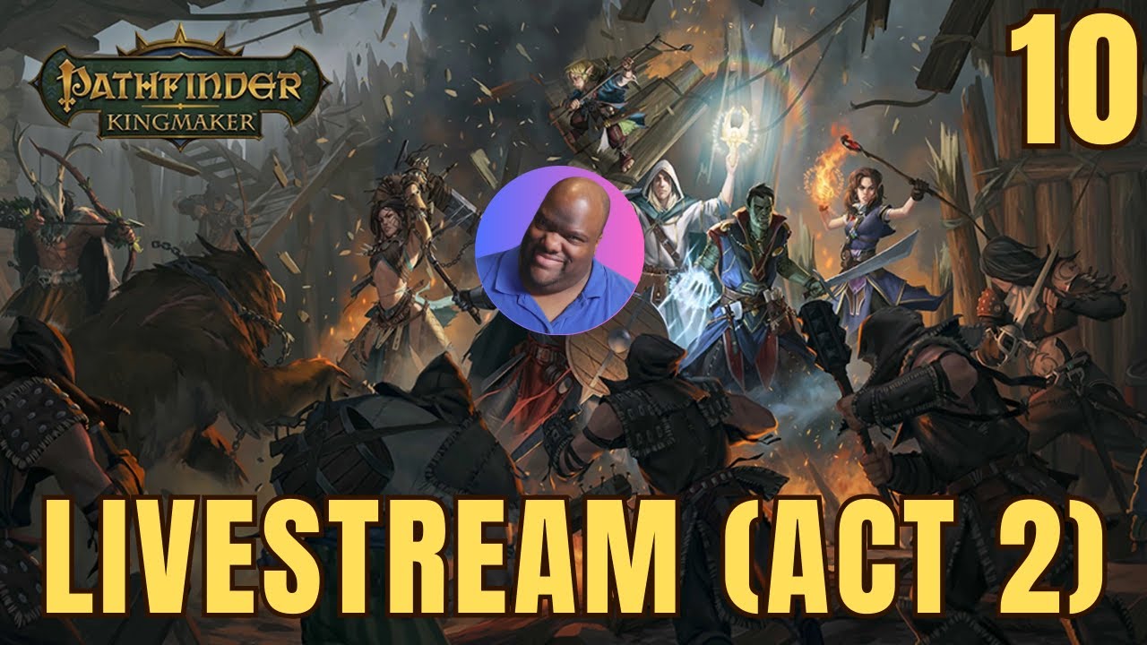 Pathfinder: Kingmaker Livestream! (Lawful Good/Master Summoner/Act 2)
