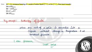 At \( 1 \mathrm{~atm} \) pressure freezing of  \( n \)  moles of water liquid \( \left(0^{\circ}...