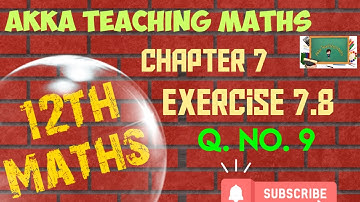 12th Maths|Chapter:7|Exercise 7.8|Q. No.9