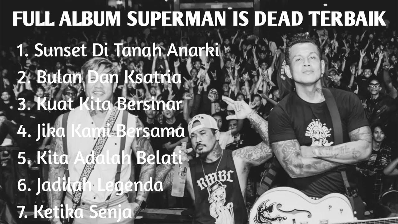FULL ALBUM SUPERMAN IS DEAD|TERBAIK FULL ALBUM SUPERMAN IS DEAD|TERBAIK