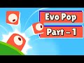 Evo Pop GamePlay Walkthrough Part - 1