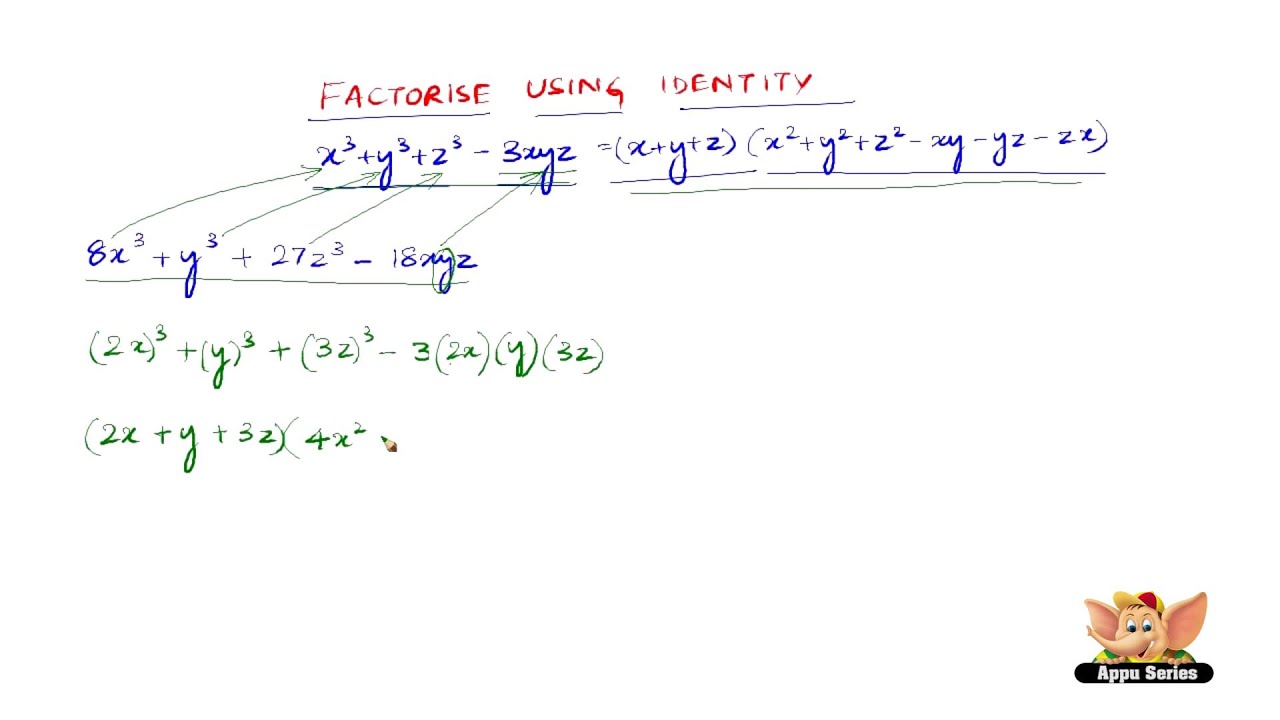 How To Factorise Using The Identity X3 Y3 Z3 3xyz X Y Z X2 Y2 Z2 Xy Yz Zx Youtube