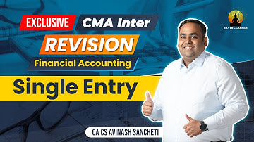 CMA Inter | Final Revision | Financial Accounting- Single Entry System | CA Avinash Sancheti