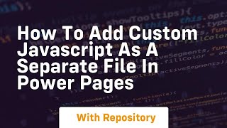 How to add custom javascript as a separate file in power pages
