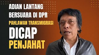 Adian Napitupulu Meledak! Pahlawan Transmigrasi Kini Dicap Penjahat?"