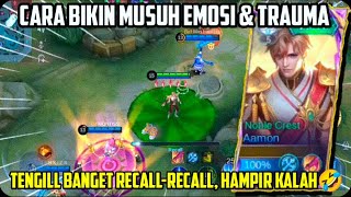 HAVE FUN CARA BIKIN MUSUH EMOSI & TRAUMA, TENGILL BANGET RECALL RECALL,HAMPIR KALAH - MOBILE LEGENDS