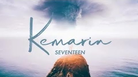 Seventeen - Kemarin (Official Music Video)