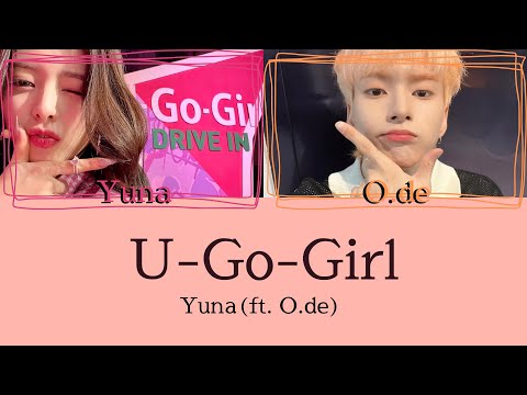【日本語字幕/カナルビ】U-Go-Girl  —  Yuna from ITZY(ft. O.de from Xdinary Heroes)