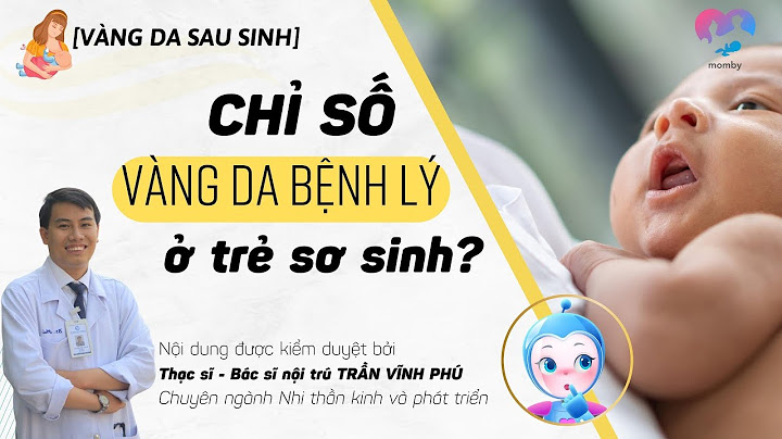 Có mấy loại billirubin và loại nào gây vàng da năm 2024