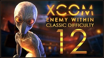 COVERT EXTRACTION - XCOM: Enemy Within (Classic Difficulty) - Ep.12!