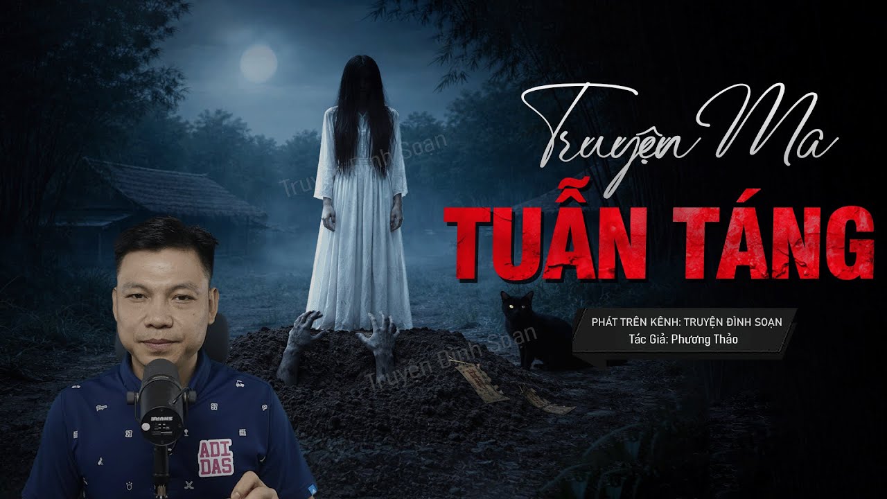 Truyện Ma: Tuẫn Táng – Nghi Lễ Chôn Sống Cô Gái Giao Chỉ Trong Uất Hận MC Đình Soạn kể