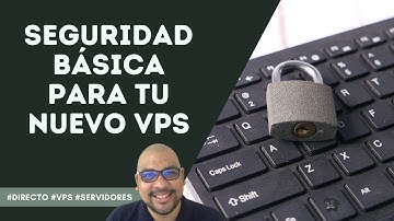 ⚙️Seguridad básica para tu nuevo VPS