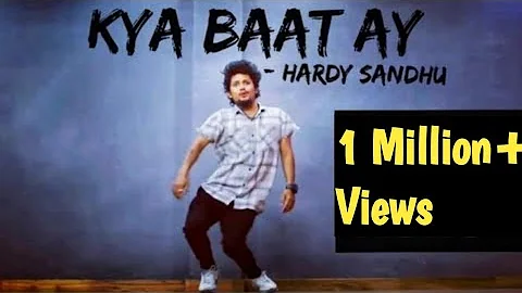 KYA BAAT AY - Harrdy Sandhu (Dance Cover) Freestyle By Anoop Parmar