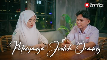 Menjaga Jodoh Orang - Mamnun (Official Music Video)
