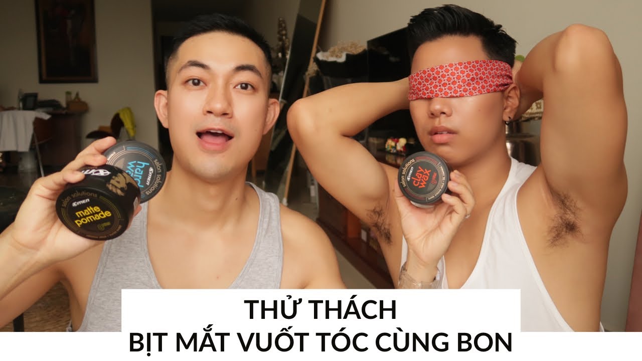 TTL – Trên tay là BST WAX rẻ mà chất nhất hiện nay – thử thách vuốt tóc bịt mắt cùng BON | Tổng hợp những tài liệu nói về wax vuốt tóc nam chuẩn nhất