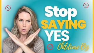 The Art of Saying NO in Your Childcare Business: How to Set Boundaries Without Feeling Guilty