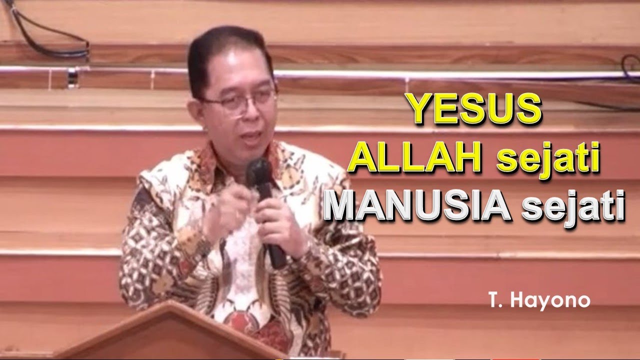 YESUS ALLAH SEJATI, MANUSIA SEJATI-seri Kristologi-Timotius Haryono