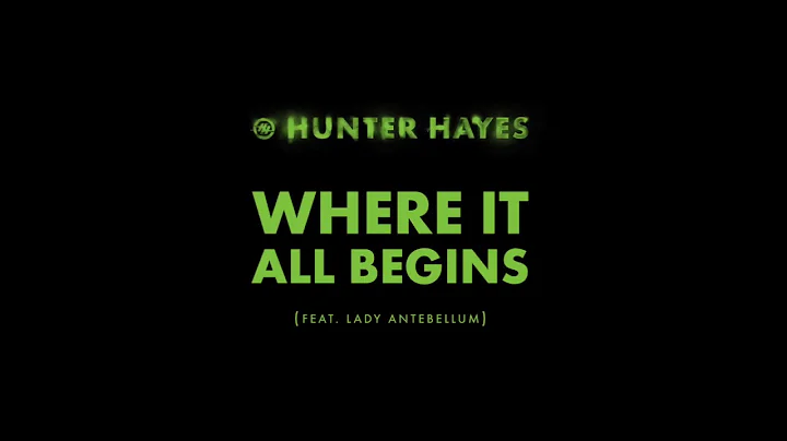 Hunter Hayes - Where It All Begins ft. Lady A [Audio]