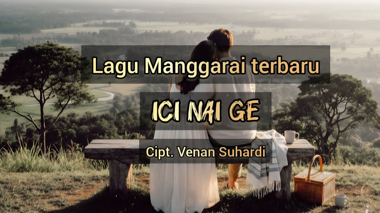 ICI NAI GE - Cipt. Venan Suhardi. #lagumanggarai #lagumanggaraiterbaru2026