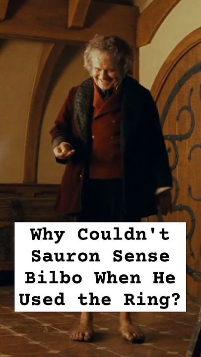 Why Couldn't Sauron Sense Bilbo When He Used the Ring? #thehobbit #lordoftheringslore #lotr