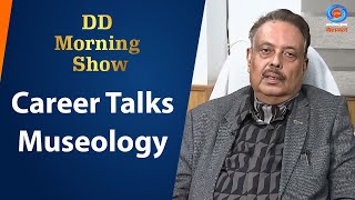 DD Morning Show | Career Talks | Museology | 16th December 2024