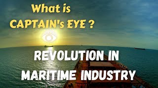 What is CAPTAIN&#39;s EYE ?  -  An Informative Maritime Video