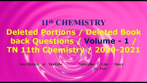 Deleted Portions / Deleted Book back Questions / Volume - 1 / TN 11th Chemistry / 2020-2021