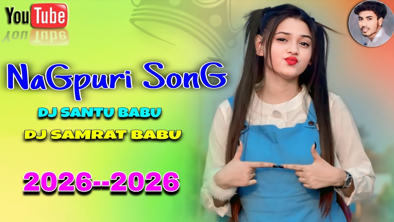 Jharkhand Nagpuri mix DJ Samrat Babu mix Nagpuri YouTube channel adivasi new 2026 Nagpuri song