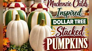 Mackenzie Childs Inspired Dollar Tree Stacked Pumpkins