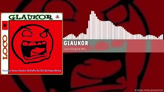 Glaukor - Loco (Original Mix)