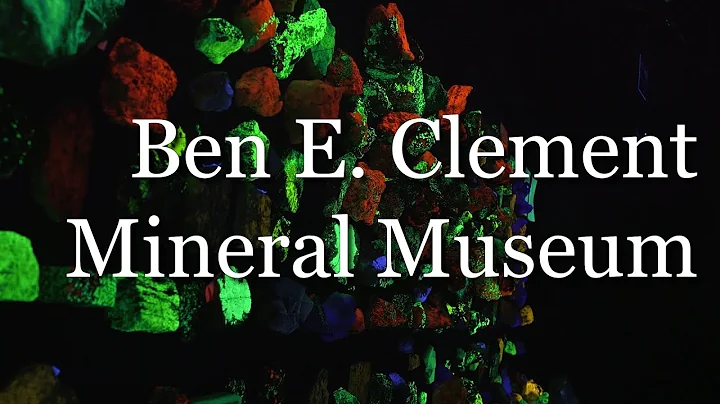 MainStreet - "Ben E. Clement Mineral Museum"