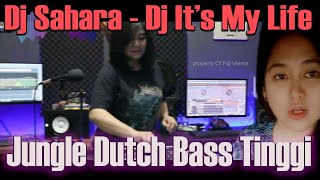 DJ SAHARA - DJ IT'S MY LIFE - DJ SUCI DALAM DEBU JUNGLE DUTCH REMIX BASS HIGH - DJ Terbaru 2023
