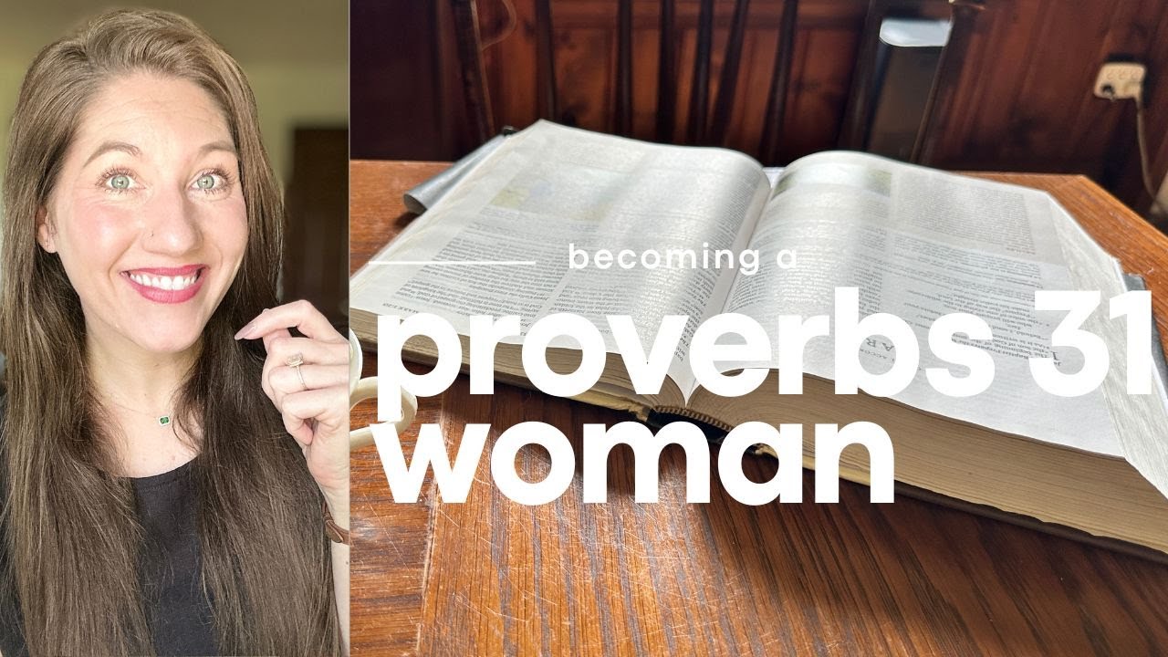Becoming A Proverbs 31 Woman // Building Godly Habits - YouTube