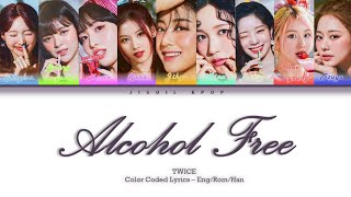 How I Think Alcohol Free (TWICE) Will Be Like | TWICE  Alcohol Free Color Coded Lyrics [HAN\/ROM\/ENG]