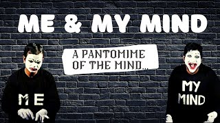 ME & MY MIND | A PANTOMIME OF THE MIND | MAANAS-VRITTI
