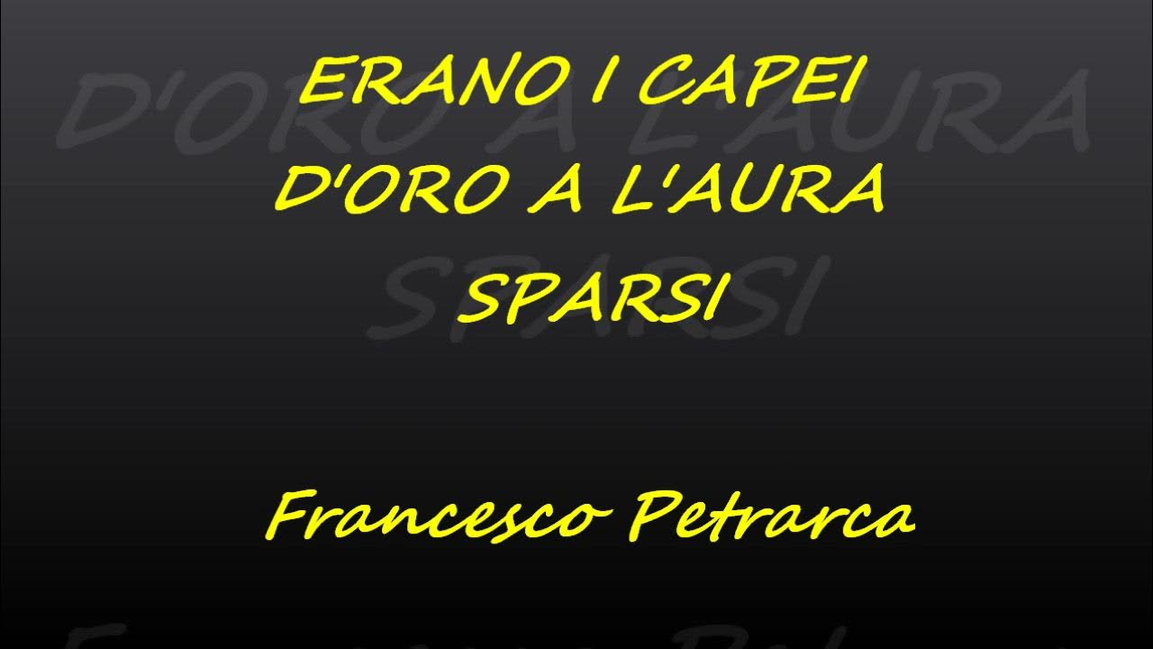 Erano I Capei Doro A Laura Sparsi ERANO I CAPEI D'ORO A L'AURA SPARSI - Francesco Petrarca - YouTube