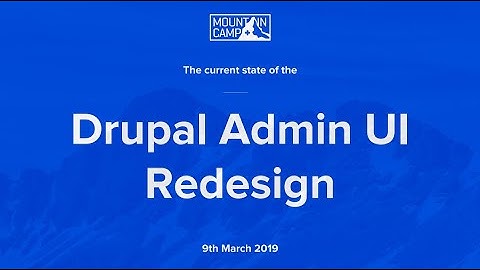 Current state of the Drupal Admin UI Redesign - Sascha Eggenberger & Cristina Chumillas