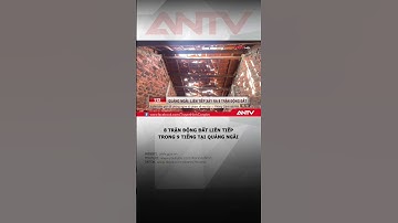 Trong 9 tiếng xảy ra 8 trận động đất ở miền Tây Quảng Ngãi #antv #shorts #dongdat #quangngai