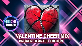 Valentine Themed Cheer Mix | Broken Hearted Edition
