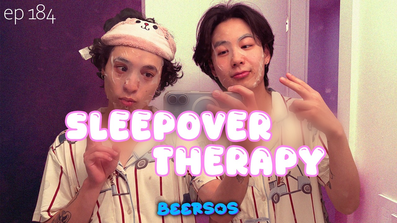 Sleepover Therapy: Featuring YOUR Gossip | Beersos #184