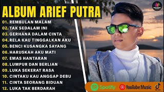 ARIEF PUTRA FULL ALBUM TERBARU 2024 | REMBULAN MALAM🎵TAK SEDALAM INI🎵| TERPOPULER TANPA IKLAN