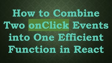 How to Combine Two onClick Events into One Efficient Function in React