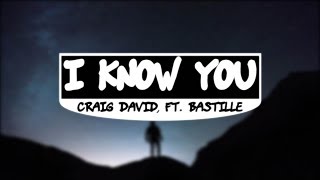 Craig David - I Know You  ft. Bastille  (Lyrics)