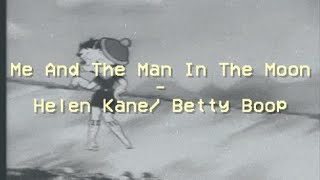 Me And The Man In The Moon - Helen Kane/Betty Boop - Tradução PTBR