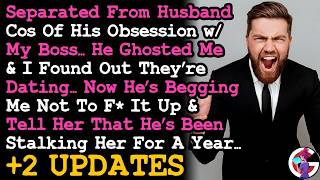 UPDATE Separated From Husband Cos Of His Obsession w My Boss, Now I Learn Theyre Dating & He Warn me